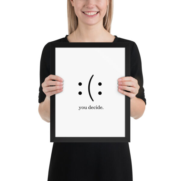 You Decide - Framed poster