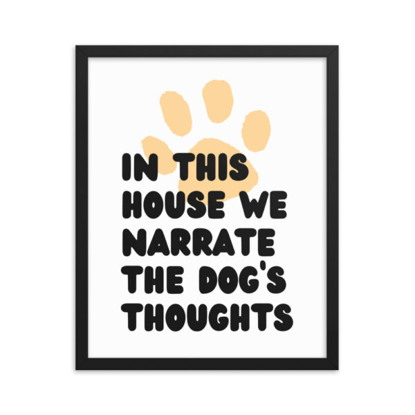 We Narrate the Dog's Thoughts - Framed poster - Image 6