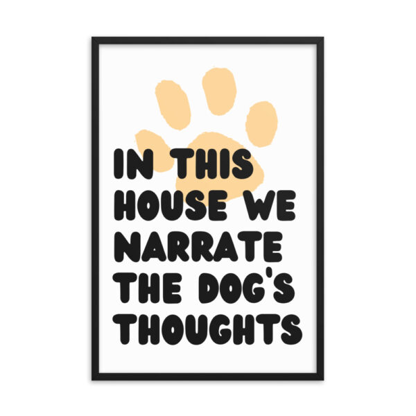We Narrate the Dog's Thoughts - Framed poster - Image 7