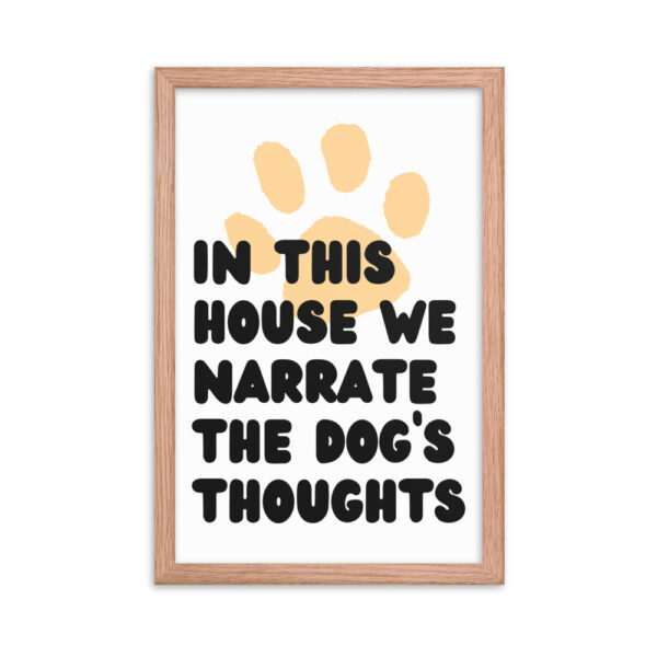 We Narrate the Dog's Thoughts - Framed poster - Image 11
