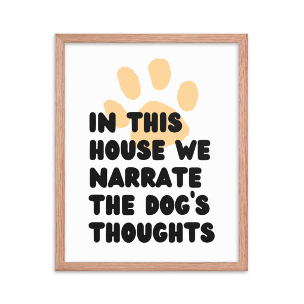 We Narrate the Dog's Thoughts - Framed poster - Image 12