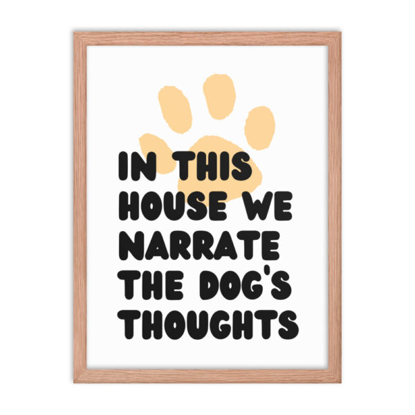 We Narrate the Dog's Thoughts - Framed poster - Image 13