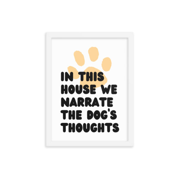 We Narrate the Dog's Thoughts - Framed poster - Image 17