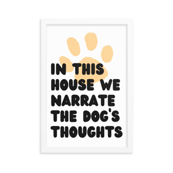We Narrate the Dog's Thoughts - Framed poster - Image 18