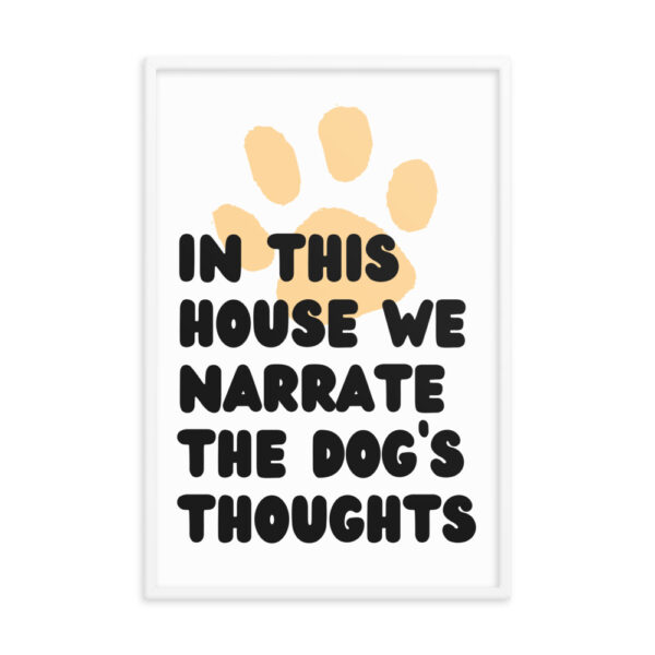 We Narrate the Dog's Thoughts - Framed poster - Image 21