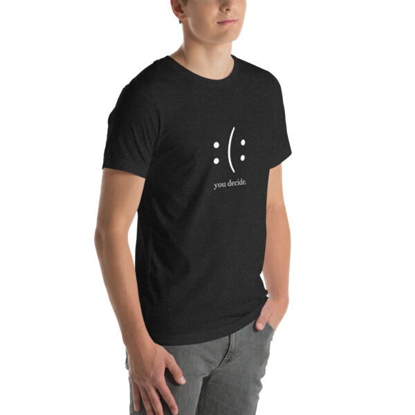You Decide - Unisex t-shirt - Image 6