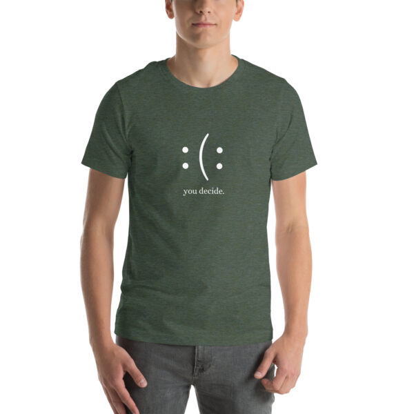 You Decide - Unisex t-shirt - Image 19