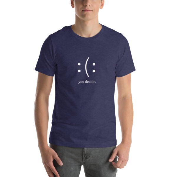 You Decide - Unisex t-shirt - Image 7