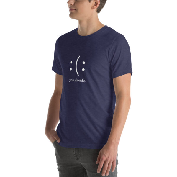 You Decide - Unisex t-shirt - Image 10
