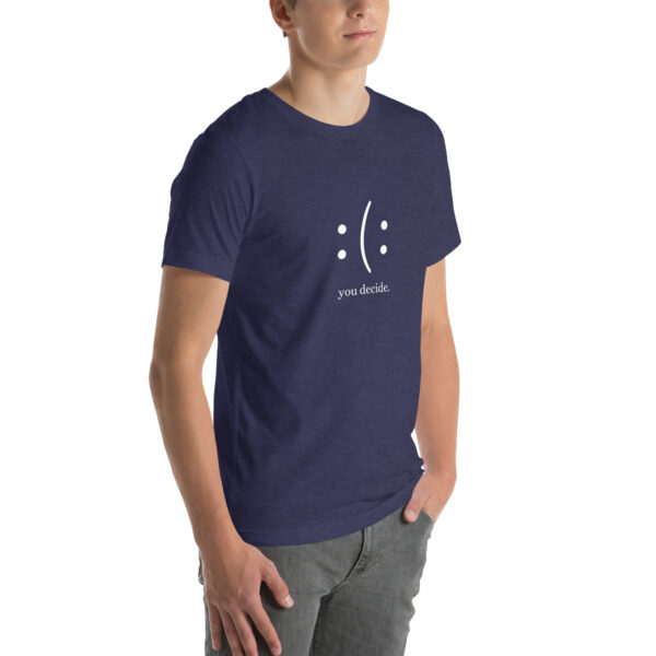 You Decide - Unisex t-shirt - Image 12